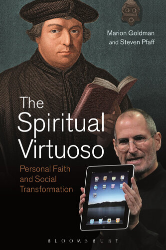 The spiritual virtuoso : personal faith and social transformation