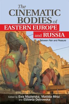 The Cinematic Bodies of Eastern Europe and Russia