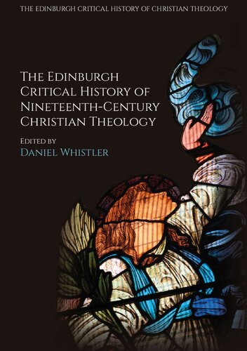 The Edinburgh critical history of nineteenth-century Christian theology