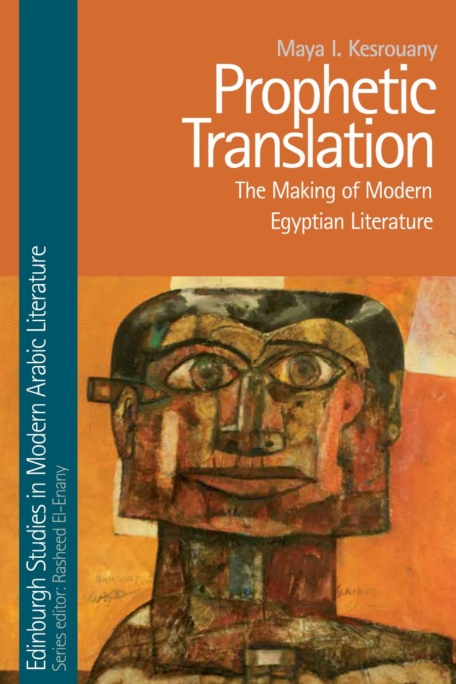 Prophetic translation : the making of modern Egyptian literature