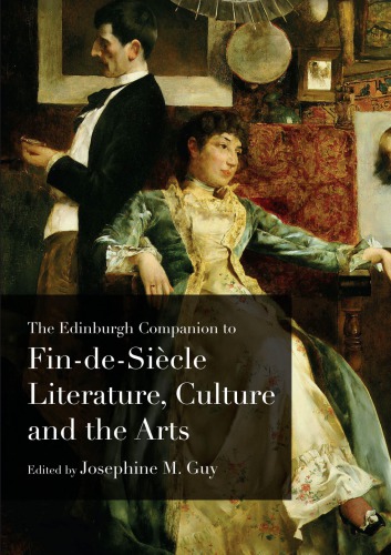 The Edinburgh Companion to Fin de Siècle Literature, Culture and the Arts