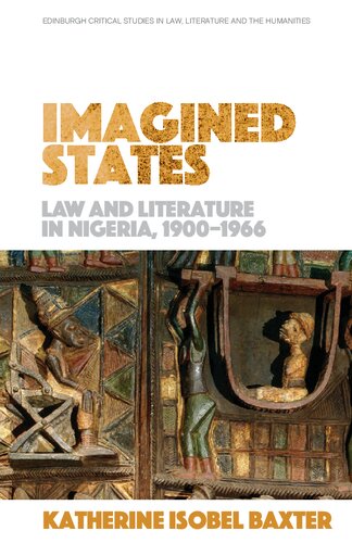 Imagined states : law and literature in Nigeria, 1900-1966