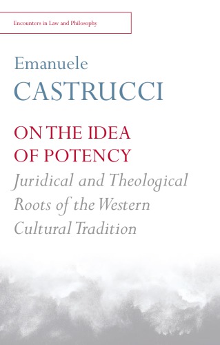 On the idea of potency : juridical and theological roots of the Western cultural tradition