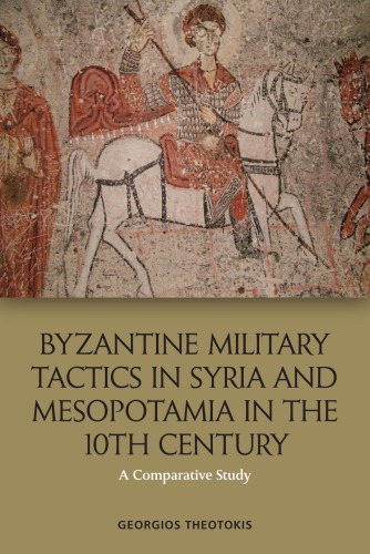 Byzantine Military Tactics in Syria and Mesopotamia in the 10th Century