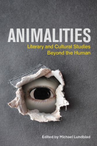 Animalities : literary and cultural studies beyond the human