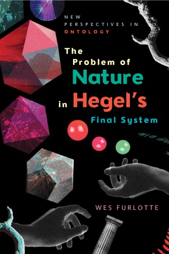 The Problem of Nature in Hegel's Final System