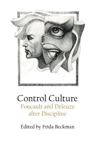 Control culture : Foucault and Deleuze after discipline