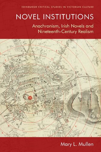 Novel institutions : anachronism, Irish novels and nineteenth-century realism