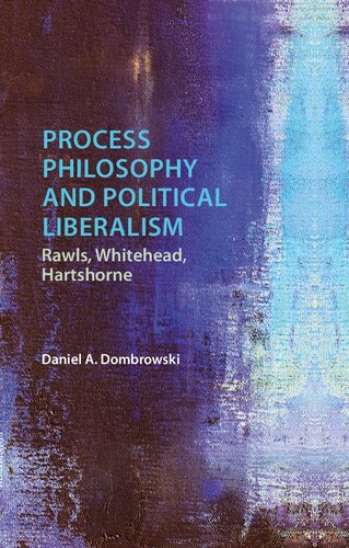 Process philosophy and political liberalism : Rawls, Whitehead, Hartshorne