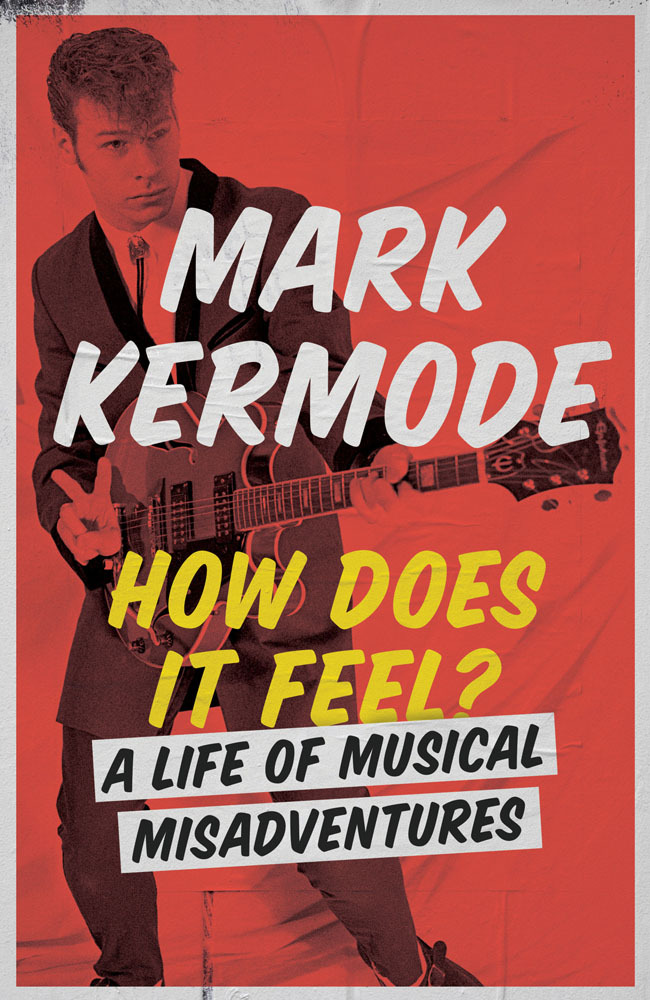 How does it feel? : a life of musical misadventures