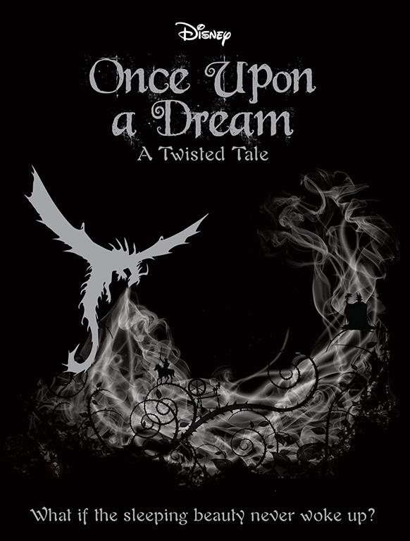 Disney Once Upon a Dream: What if the Sleeping Beauty Never Woke Up? (A Twisted Tale)