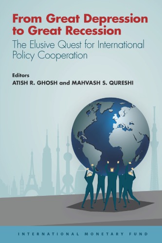 From great depression to great recession : the elusive quest for international policy cooperation