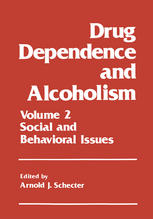 Drug Dependence and Alcoholism : Volume 2: Social and Behavioral Issues.