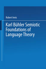 Karl Bühler Semiotic Foundations of Language Theory.