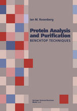 Protein Analysis and Purification : Benchtop Techniques