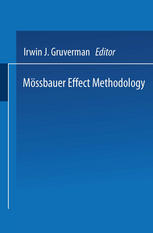 Mössbauer Effect Methodology : Volume 1: Proceedings of the First Symposium on Mössbauer Effect Methodology New York City, January 26 1965.