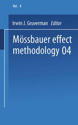 Mössbauer Effect Methodology : Volume 4 Proceedings of the Fourth Symposium on Mössbauer Effect Methodology Chicago, Illinois, January 28 1968.