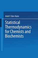 Statistical Thermodynamics for Chemists and Biochemists.