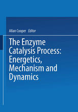 The Enzyme Catalysis Process : Energetics, Mechanism and Dynamics.