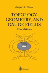 Topology, Geometry, and Gauge Fields : Foundations