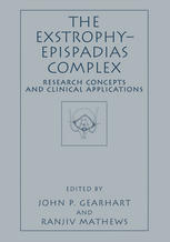 The exstrophy-epispadias complex : research concepts and clinical applications