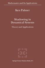 Shadowing in Dynamical Systems : Theory and Applications