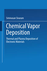 Chemical Vapor Deposition : Thermal and Plasma Deposition of Electronic Materials.