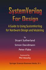 SystemVerilog for Design : a Guide to Using SystemVerilog for Hardware Design and Modeling.