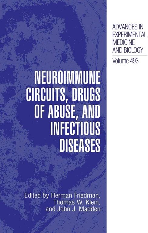 Neuroimmune Circuits, Drugs of Abuse, and Infectious Diseases (Advances in Experimental Medicine and Biology, 493)