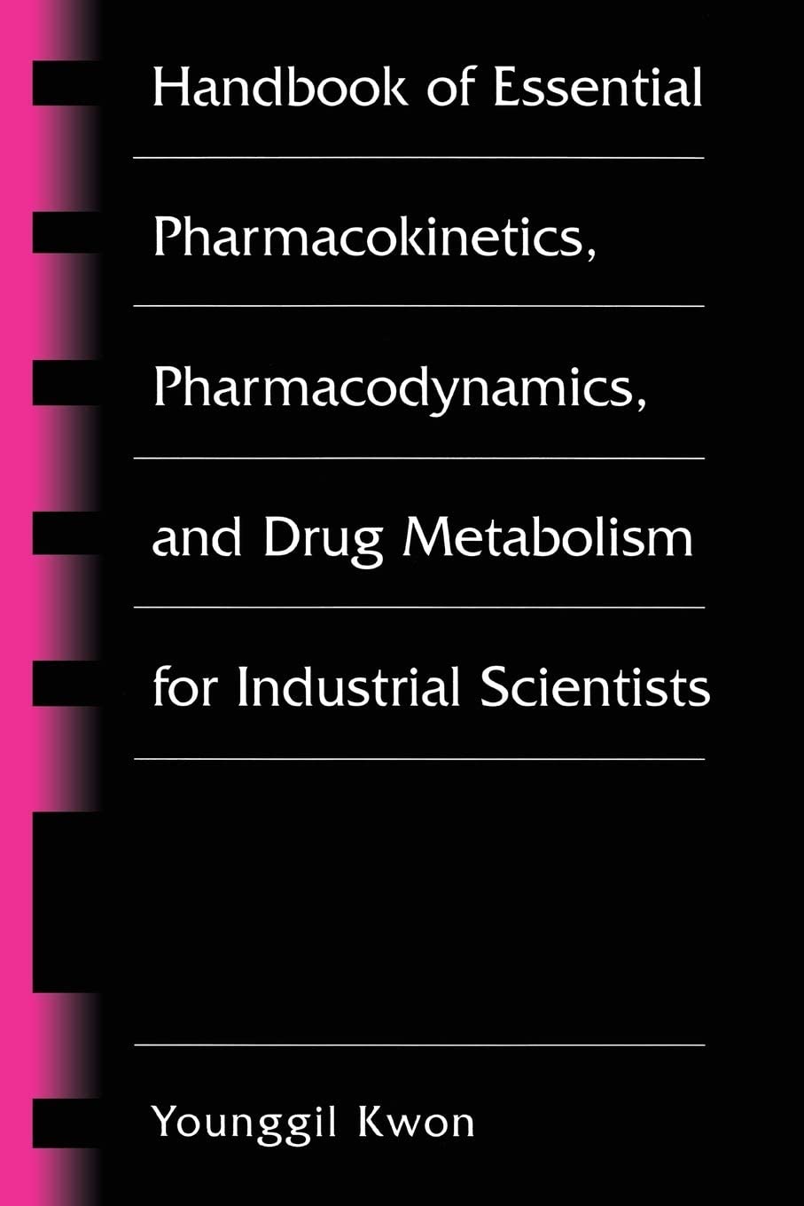 Handbook of Essential Pharmacokinetics, Pharmacodynamics and Drug Metabolism for Industrial Scientists