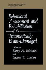 Behavioral Assessment and Rehabilitation of the Traumatically Brain-Damaged.