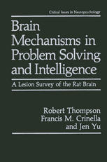 Brain Mechanisms in Problem Solving and Intelligence : a Lesion Survey of the Rat Brain.