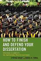 How to Finish and Defend Your Dissertation