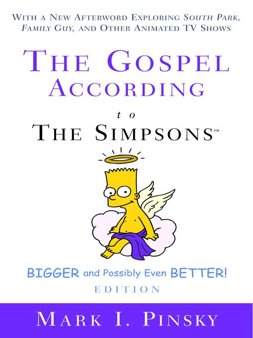 The Gospel according to the Simpsons, Bigger and Possibly Even Better!