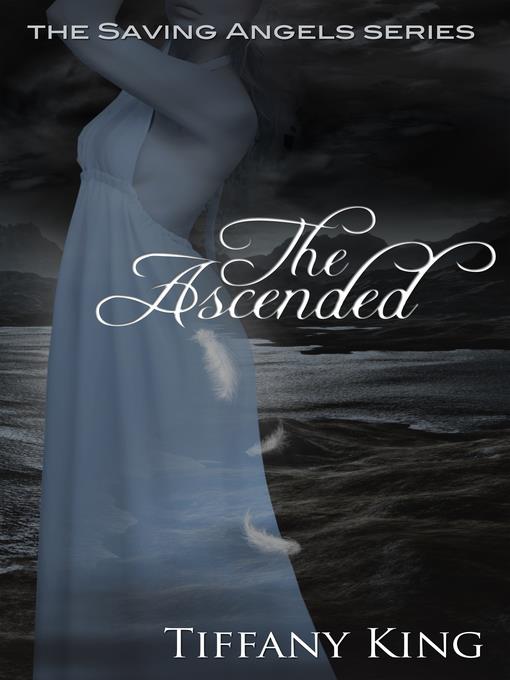 The Ascended (The Saving Angels book 3)