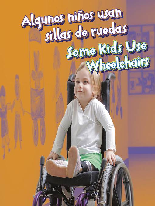 Algunos niños usan sillas de ruedas / Some Kids Use Wheelchairs
