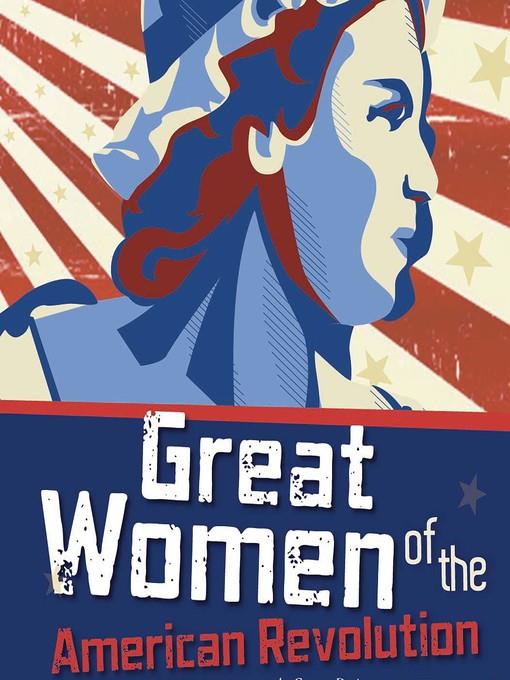 Great Women of the American Revolution