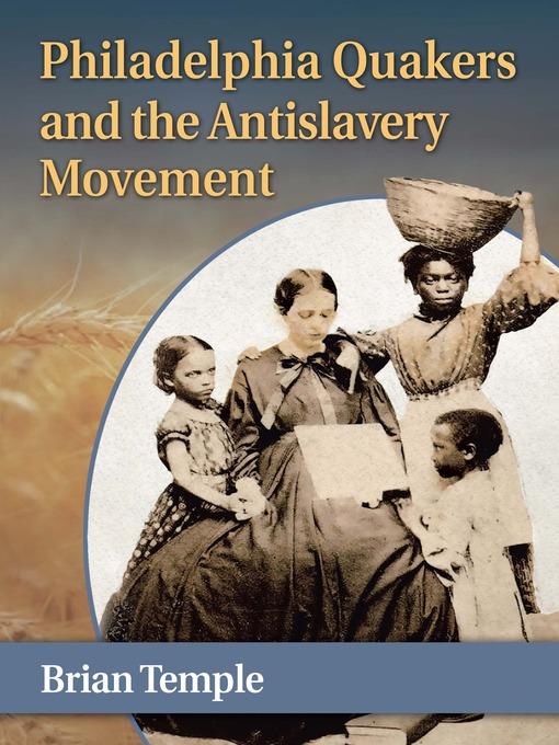 Philadelphia Quakers and the Antislavery Movement