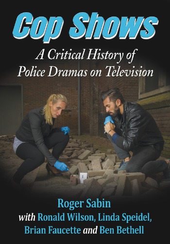 Cop shows : a critical history of police dramas on television