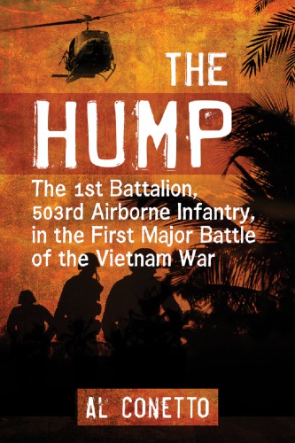 The Hump : the 1st Battalion, 503rd Airborne Infantry, in the First Major Battle of the Vietnam War