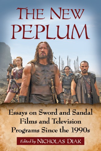 The new peplum : essays on sword and sandal films and television programs since the 1990's