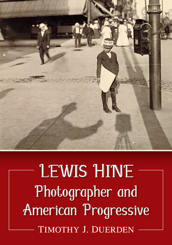 Lewis Hine : photographer and American progressive