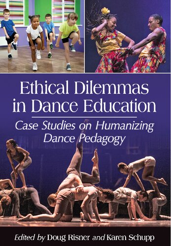 Ethical dilemmas in dance education : case studies on humanizing dance pedagogy