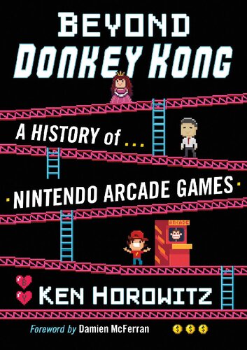 Beyond Donkey Kong : a history of Nintendo arcade games