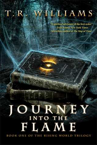 Journey Into the Flame: Book One of the Rising World Trilogy (1)