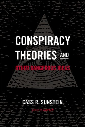 Conspiracy Theories and Other Dangerous Ideas