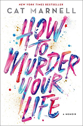 How to Murder Your Life