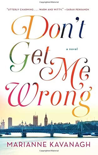 Don't Get Me Wrong: A Novel