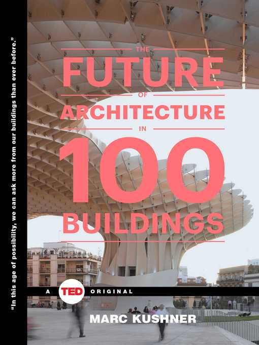 The Future of Architecture in 100 Buildings