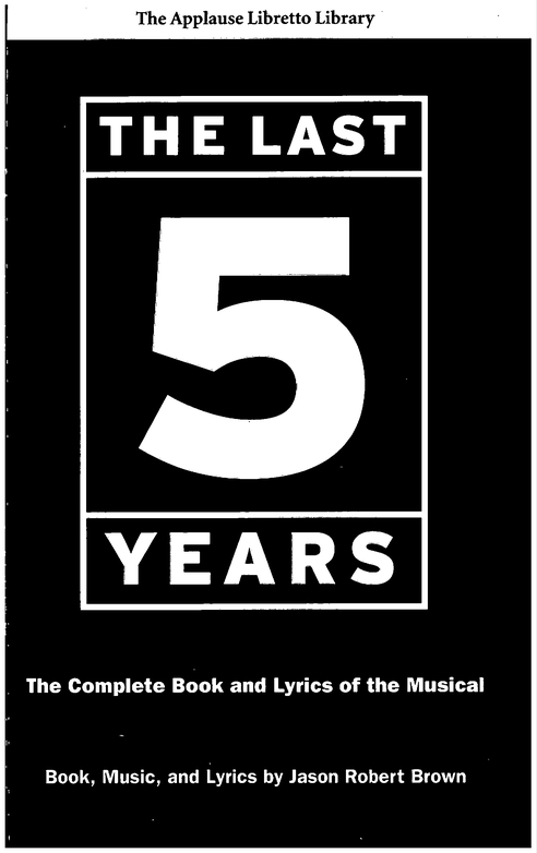 The last five years (the applause libretto library). The Complete Book and Lyrics of the Musical * The Applause Libretto Library.